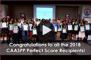 Video - Congratulating all the 2018 CAASPP Perfect Score Recipients 